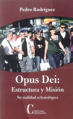 OPUS DEI. ESTRUCTURA Y MISIÓN | 9788470575709 | RODRIGUEZ, PEDRO