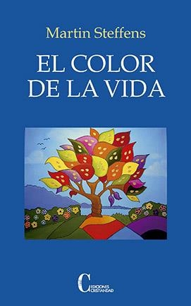 EL COLOR DE LA VIDA | 9788470576157 | STEFFENS, MARTIN