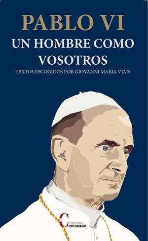 PABLO VI UN HOMBRE COMO VOSOTROS | 9788470576287 | VIAN, GIOVANNI MARIA