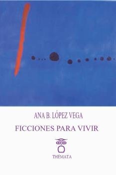 FICCIONES PARA VIVIR | 9788412193626 | LÓPEZ VEGA, ANA B
