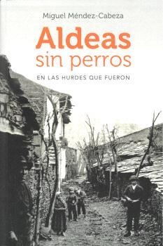 ALDEAS SIN PERROS | 9788412604634 | MÉNDEZ-CABEZA FUENTES, MIGUEL