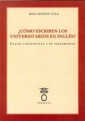 CÓMO ESCRIBEN LOS UNIVERSITARIOS EN INGLÉS | 9788493640699 | MUÑOZ LUNA, ROSA