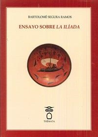 ENSAYO SOBRE LA ILÍADA | 9788494345463 | SEGURA RAMOS, BARTOLOMÉ