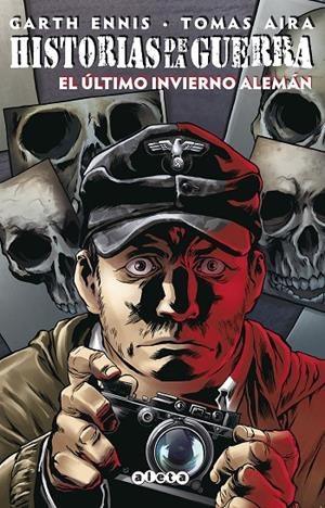 HISTORIAS DE LA GUERRA - EL ÚLTIMO INVIERNO ALEMÁN | 9788418589430 | AIRA, TOMAS / ENNIS, GARTH