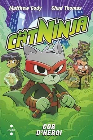 CATNINJA 06 : COR D'HEROI | 9788466160612 | CODY, MATTHEW