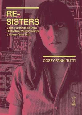 RE-SISTERS | 9789878272542 | FANNI TUTTI, COSEY