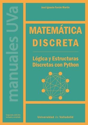 MATEMÁTICA DISCRETA. LÓGICA Y ESTRUCTURAS DISCRETAS CON PYTHON | 9788413204215 | FARRÁN MARTÍN, JOSÉ IGNACIO