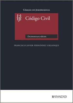 CÓDIGO CIVIL. CÓDIGOS CON JURISPRUDENCIA (13 EDICIÓN) | 9788410859098 | FERNANDEZ URZAINQUI, FRANCISCO JAVIER