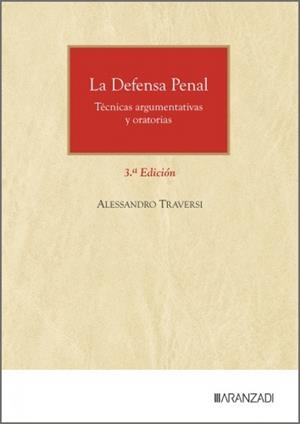 DEFENSA PENAL, LA (3 EDICIÓN) (TECNICAS ARGUMENTATIVAS Y ORATORIAS) | 9788410859388 | TRAVERSI, ALESSANDRO