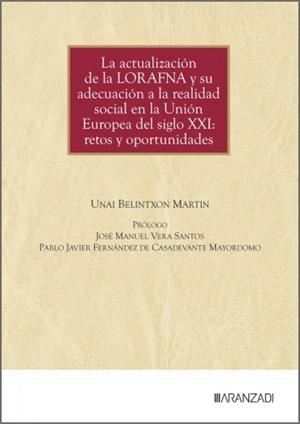 ACTUALIZACIÓN DE LA LORAFNA Y SU ADECUACIÓN A LA REALIDAD SOCIAL EN LA UNIÓN EUROPEA DEL SIGLO XXI, LA | 9788410859500 | BELINTXON MARTIN, UNAI