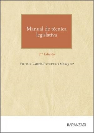 MANUAL DE TÉCNICA LEGISLATIVA (2 EDICIÓN) | 9788410859586 | GARCIA-ESCUDERO MARQUEZ, PIEDAD