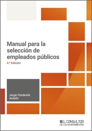 MANUAL PARA LA SELECCIÓN DE EMPLEADOS PÚBLICOS (4 EDICIÓN) | 9791399173963 | FONDEVILA ANTOLIN, JORGE