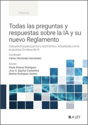 TODAS LAS PREGUNTAS Y RESPUESTAS SOBRE EL NUEVO REGLAMENTO DE INTELIGENCIA ARTIFICIAL | 9791388078545 | FERNANDEZ HERNANDEZ, CARLOS