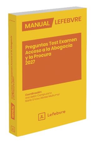 PREGUNTAS TEST EXAMEN ACCESO A LA ABOGACIA Y LA PROCURA 2027 | 9791387925543
