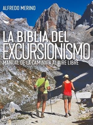 BIBLIA DEL EXCURSIONISMO, LA | 9788498297416 | MERINO SANCHEZ, ALFREDO