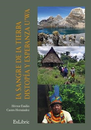 SANGRE DE LA TIERRA, LA. DISTOPIA Y ESPERANZA UWA | 9791388255823 | CASTRO HERNANDEZ, HECTOR EMILIO