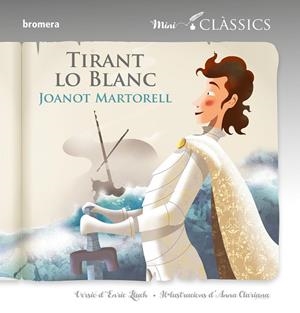 TIRANT LO BLANC (MINICLÀSSICS) | 9788490266236 | MARTORELL, JOANOT