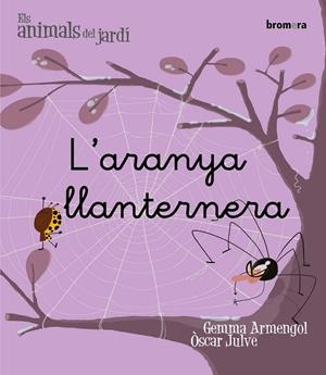 ARANYA LLANTERNERA, L' (MANUSCRITA) | 9788498244526 | ARMENGOL I MORELL, GEMMA/JULVE, ÒSCAR