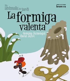 FORMIGA VALENTA, LA (IMPREMTA) | 9788498245813 | GEMMA ARMENGOL, ÒSCAR JULVE