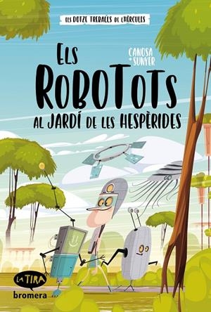 ROBOTOTS 03, ELS. ELS ROBOTOTS AL JARDÍ DE LES HESPÈRIDES | 9788413584911 | ORIOL CANOSA