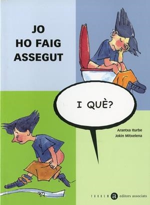 JO HO FAIG ASSEGUT, I QUÈ? | 9788481313505 | ITURBE, ARANTXA