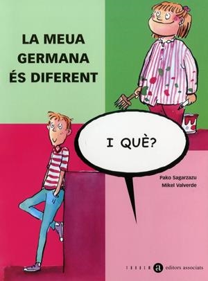 MEUA GERMANA ÉS DIFERENT, I QUÈ?, LA | 9788481313512 | SAGARZAZU, PAKO
