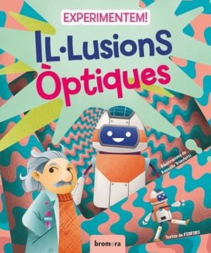 EXPERIMENTEM! IL·LUSIONS ÒPTIQUES | 9788413583570 | FOSFORO