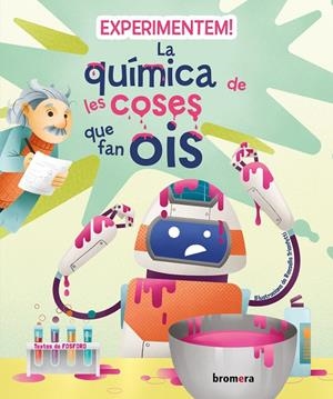 EXPERIMENTEM! LA QUÍMICA DE LES COSES QUE FAN OIS | 9788413584768 | FOSFORO