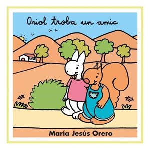 ORIOL TROBA UN AMIC | 9788481315615 | ORERO GARCÍA, MARÍA JESÚS
