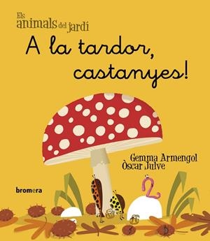 A LA TARDOR, CASTANYES! (MANUSCRITA) | 9788490261477 | ARMENGOL I MORELL, GEMMA