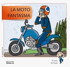 MOTO FANTASMA, LA (MAJÚSCULA) | 9788490261538 | SOLER COBO, TERESA/VIU RODRÍGUEZ, MARIA/NADO SANJUÁN, VÍCTOR