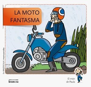 MOTO FANTASMA, LA (MAJÚSCULA I MANUSCRITA) | 9788490261637 | SOLER COBO, TERESA/VIU RODRÍGUEZ, MARIA/NADO SANJUÁN, VÍCTOR