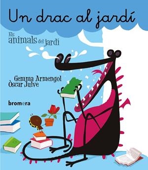 DRAC AL JARDÍ, UN (MANUSCRITA) | 9788490264089 | GEMMA ARMENGOL, ÒSCAR JULVE