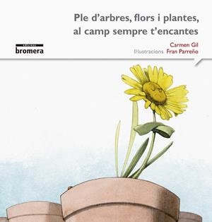 PLE D'ARBRES, FLORS I PLANTES, AL CAMP SEMPRE T'ENCANTES (IMPREMTA) | 9788490265116 | GIL MARTÍNEZ, CARMEN