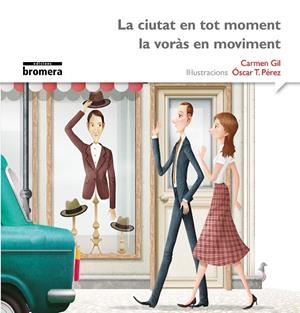CIUTAT EN TOT MOMENT LA VORÀS EN MOVIMENT, LA (IMPREMTA) | 9788490265130 | GIL MARTÍNEZ, CARMEN