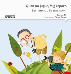 QUAN NO JUGUE, FAIG ESPORT. SER MENUT ÉS UNA SORT (IMPREMTA) | 9788490265147 | GIL MARTÍNEZ, CARMEN