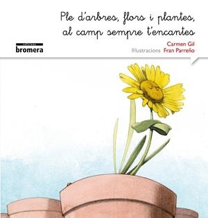 PLE D'ARBRES, FLORS I PLANTES, AL CAMP SEMPRE T'ENCANTES (MANUSCRITA) | 9788490265215 | GIL MARTÍNEZ, CARMEN