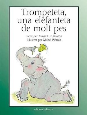 TROMPETETA, UNA ELEFANTETA DE MOLT PES | 9788472905184 | PONTON, MARIA LUZ