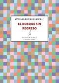 BOSQUE SIN REGRESO, EL | 9788416682041 | RIVERO TARAVILLO, ANTONIO