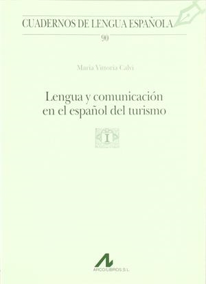 LENGUA Y COMUNICACIÓN EN EL ESPAÑOL DEL TURISMO | 9788476356494 | CALVI, Mº VICTORIA