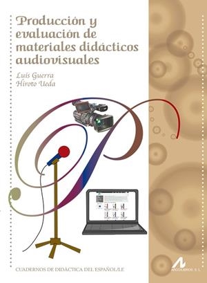 PRODUCCIÓN Y EVALUACIÓN DE MATERIALES DIDÁCTICOS AUDIOVISUALES | 9788476358764 | GUERRA, LUIS