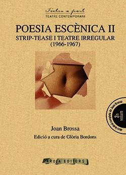 POESIA ESCÈNICA II : STRIP-TEASE I TEATRE IRREGULAR (1966-1967) | 9788494072604 | BROSSA, JOAN