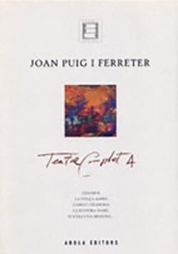 TEATRE COMPLET 4 - JOAN PUIG I FERRETER | 9788495985217 | PUIG I FERRETER, JOAN