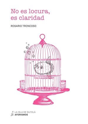 NO ES LOCURA, ES CLARIDAD | 9788419298140 | TRONCOSO, ROSARIO