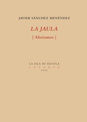 JAULA, LA | 9788419298157 | SÁNCHEZ MENÉNDEZ, JAVIER