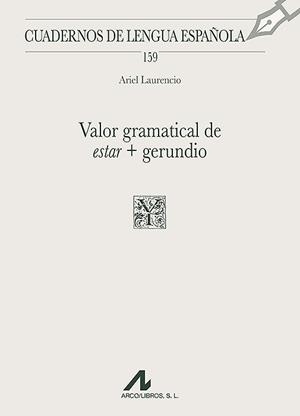 VALOR GRAMATICAL DE ESTAR + GERUNDIO | 9788471339416 | LAURENCIO, ARIEL