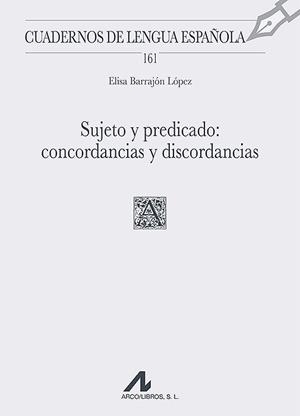SUJETO Y PREDICADO : CONCORDANCIAS Y DISCORDANCIAS | 9788471339447 | BARRAJÓN LÓPEZ, ELISA
