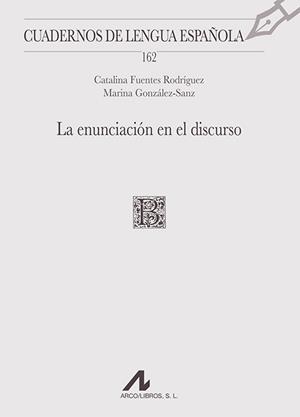 ENUNCIACIÓN EN EL DISCURSO, LA | 9788471339454 | FUENTES RODRÍGUEZ, CATALINA
