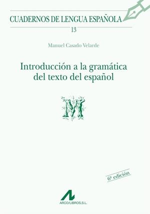 INTRODUCCIÓN A LA GRAMÁTICA DEL TEXTO EN ESPAÑOL | 9788476351314 | CASADO VELARDE, MANUEL