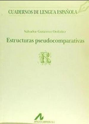 ESTRUCTURAS PSEUDOCOMPARATIVAS | 9788476351628 | GUTIERREZ ORDOÑEZ, SALVADOR